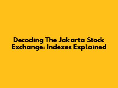 Decoding The Jakarta Stock Exchange: Indexes Explained