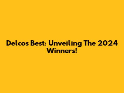 Delco's Best: Unveiling The 2024 Winners!
