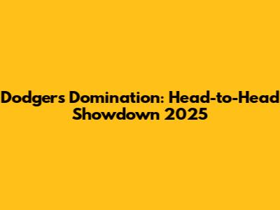 Dodgers Domination: Head-to-Head Showdown 2025