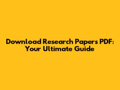 Download Research Papers PDF: Your Ultimate Guide