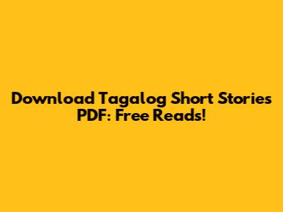 Download Tagalog Short Stories PDF: Free Reads!