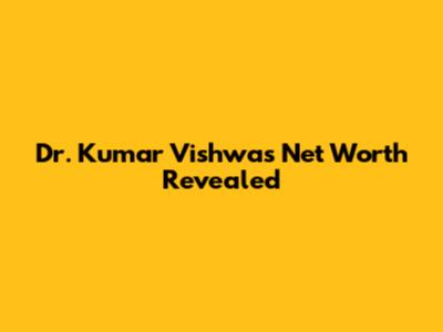 Dr. Kumar Vishwas Net Worth Revealed