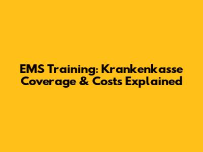 EMS Training: Krankenkasse Coverage & Costs Explained