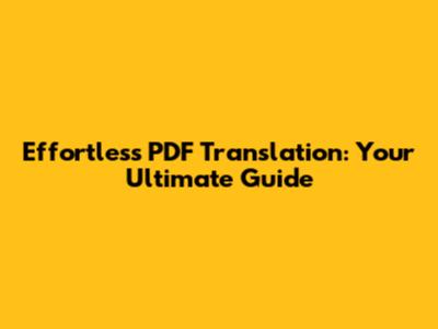 Effortless PDF Translation: Your Ultimate Guide
