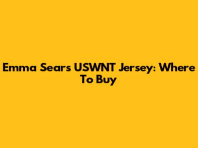 Emma Sears USWNT Jersey: Where To Buy