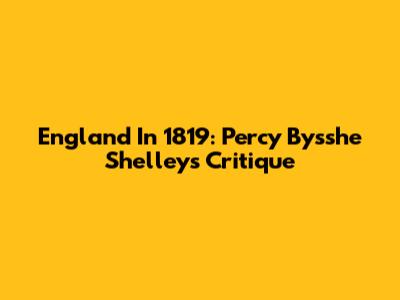 England In 1819: Percy Bysshe Shelley's Critique