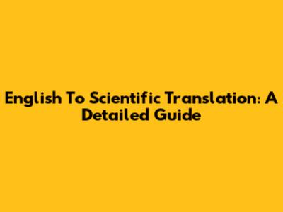 English To Scientific Translation: A Detailed Guide