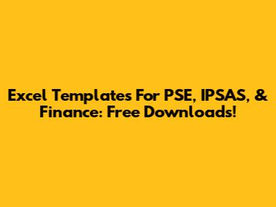 Excel Templates For PSE, IPSAS, & Finance: Free Downloads!