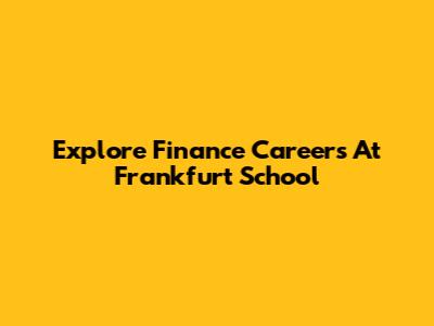 Explore Finance Careers At Frankfurt School
