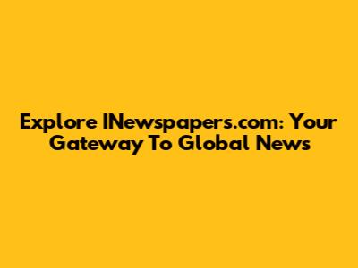Explore INewspapers.com: Your Gateway To Global News