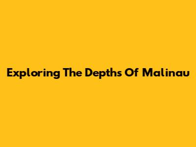 Exploring The Depths Of Malinau