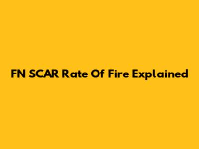 FN SCAR Rate Of Fire Explained