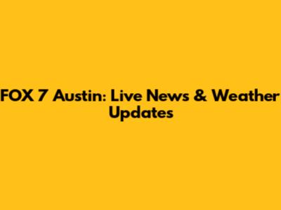 FOX 7 Austin: Live News & Weather Updates