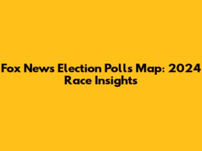 Fox News Election Polls Map: 2024 Race Insights
