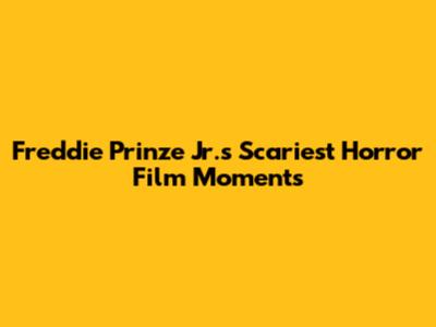 Freddie Prinze Jr.'s Scariest Horror Film Moments