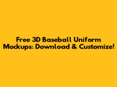 Free 3D Baseball Uniform Mockups: Download & Customize!