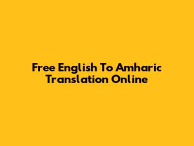 Free English To Amharic Translation Online