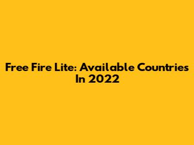 Free Fire Lite: Available Countries In 2022