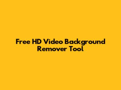 Free HD Video Background Remover Tool