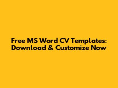 Free MS Word CV Templates: Download & Customize Now