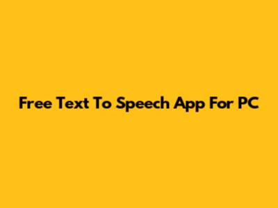 Free Text To Speech App For PC