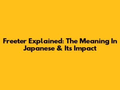 Freeter Explained: The Meaning In Japanese & Its Impact