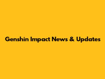 Genshin Impact News & Updates