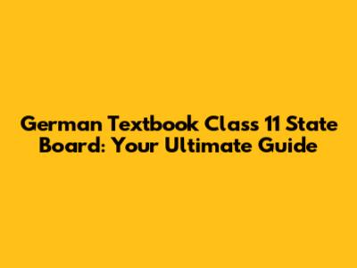 German Textbook Class 11 State Board: Your Ultimate Guide