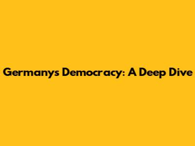 Germany's Democracy: A Deep Dive