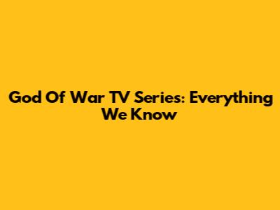 God Of War TV Series: Everything We Know