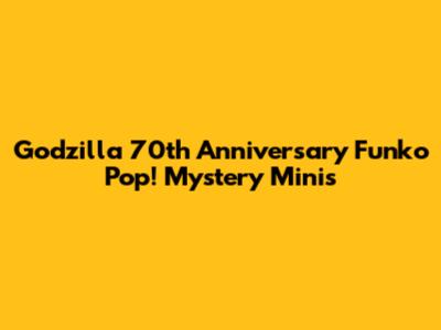 Godzilla 70th Anniversary Funko Pop! Mystery Minis