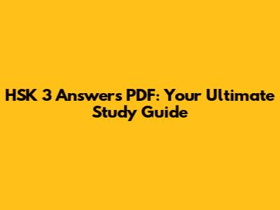 HSK 3 Answers PDF: Your Ultimate Study Guide