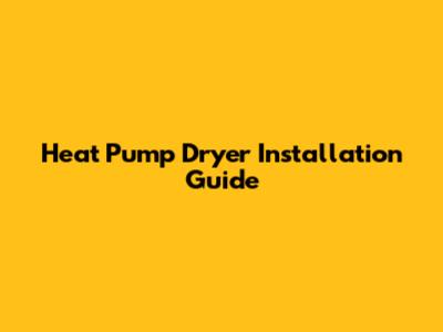 Heat Pump Dryer Installation Guide