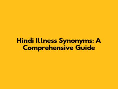 Hindi Illness Synonyms: A Comprehensive Guide