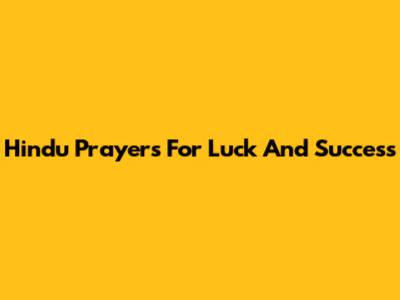 Hindu Prayers For Luck And Success