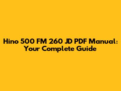 Hino 500 FM 260 JD PDF Manual: Your Complete Guide