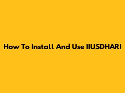 How To Install And Use IIUSDHARI