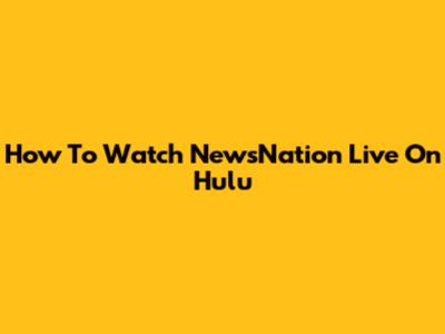 How To Watch NewsNation Live On Hulu