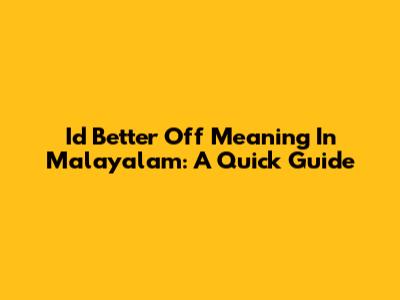 I'd Better Off Meaning In Malayalam: A Quick Guide