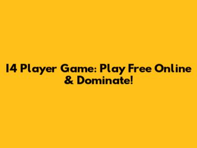 I4 Player Game: Play Free Online & Dominate!