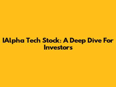 IAlpha Tech Stock: A Deep Dive For Investors