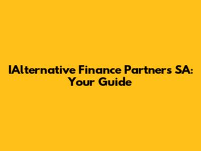 IAlternative Finance Partners SA: Your Guide