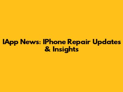 IApp News: IPhone Repair Updates & Insights