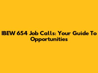 IBEW 654 Job Calls: Your Guide To Opportunities