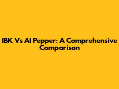 IBK Vs AI Pepper: A Comprehensive Comparison