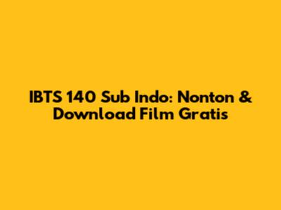 IBTS 140 Sub Indo: Nonton & Download Film Gratis