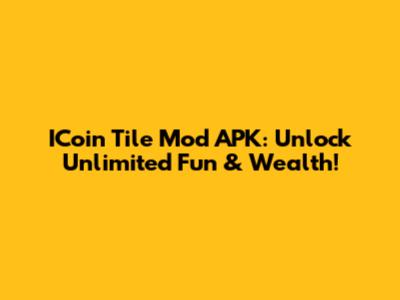 ICoin Tile Mod APK: Unlock Unlimited Fun & Wealth!