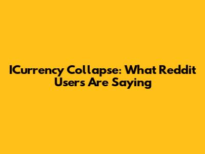 ICurrency Collapse: What Reddit Users Are Saying