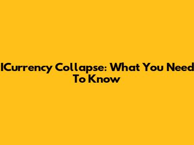 ICurrency Collapse: What You Need To Know
