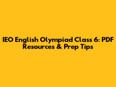 IEO English Olympiad Class 6: PDF Resources & Prep Tips